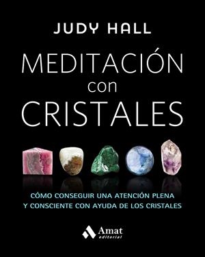 MEDITACIÓN CON CRISTALES | 9788497359627 | HALL, JUDY | Galatea Llibres | Librería online de Reus, Tarragona | Comprar libros en catalán y castellano online