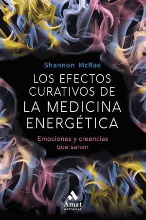 LOS EFECTOS CURATIVOS DE LA MEDICINA ENERGETICA | 9788497359689 | MCRAE, SHANNON | Galatea Llibres | Llibreria online de Reus, Tarragona | Comprar llibres en català i castellà online
