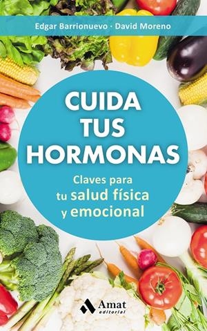 CUIDA TUS HORMONAS | 9788497359894 | MORENO MELER, DAVID/BARRIONUEVO BURGOS, EDGAR | Galatea Llibres | Librería online de Reus, Tarragona | Comprar libros en catalán y castellano online