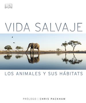 VIDA SALVAJE. LOS ANIMALES Y SUS HÁBITATS | 9780241281864 | PACKHAM, CHRIS | Galatea Llibres | Librería online de Reus, Tarragona | Comprar libros en catalán y castellano online