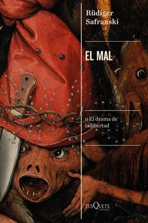 EL MAL | 9788490667859 | SAFRANSKI, RÜDIGER | Galatea Llibres | Llibreria online de Reus, Tarragona | Comprar llibres en català i castellà online