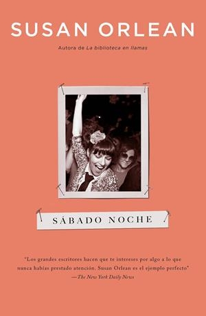 SÁBADO NOCHE | 9788499987897 | ORLEAN, SUSAN | Galatea Llibres | Llibreria online de Reus, Tarragona | Comprar llibres en català i castellà online