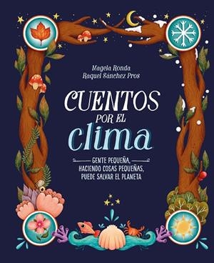 CUENTOS POR EL CLIMA | 9788420453309 | RONDA, MAGELA/SÁNCHEZ PROS, RAQUEL | Galatea Llibres | Librería online de Reus, Tarragona | Comprar libros en catalán y castellano online