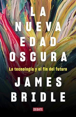 LA NUEVA EDAD OSCURA | 9788417636746 | BRIDLE, JAMES | Galatea Llibres | Llibreria online de Reus, Tarragona | Comprar llibres en català i castellà online