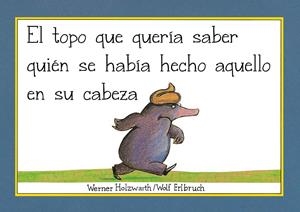 EL TOPO QUE QUERÍA SABER QUIÉN SE HABÍA HECHO AQUELLO EN SU CABEZA | 9788448854522 | HOLZWARTH, WERNER | Galatea Llibres | Librería online de Reus, Tarragona | Comprar libros en catalán y castellano online