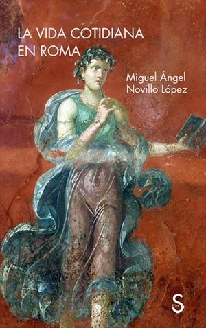 LA VIDA COTIDIANA EN ROMA | 9788477378853 | NOVILLO LÓPEZ, MIGUEL ÁNGEL | Galatea Llibres | Librería online de Reus, Tarragona | Comprar libros en catalán y castellano online