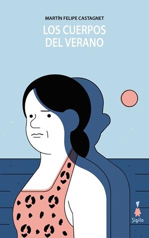 LOS CUERPOS DEL VERANO | 9788494899362 | CASTAGNET, MARTÍN FELIPE | Galatea Llibres | Llibreria online de Reus, Tarragona | Comprar llibres en català i castellà online