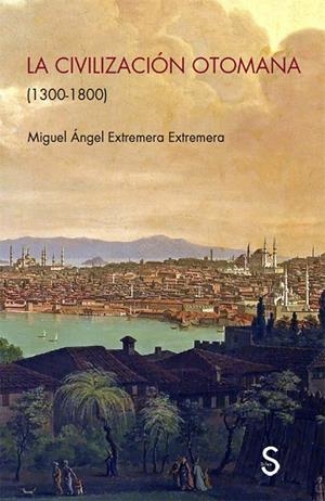 LA CIVILIZACIÓN OTOMANA 1300-1800 | 9788477375821 | EXTREMERA EXTREMERA, MIGUEL ÁNGEL | Galatea Llibres | Librería online de Reus, Tarragona | Comprar libros en catalán y castellano online