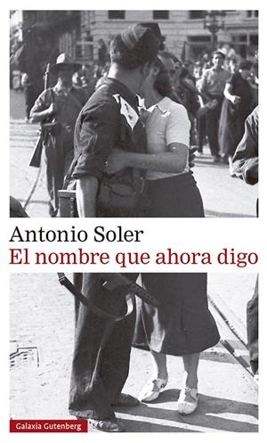 EL NOMBRE QUE AHORA DIGO | 9788417971489 | SOLER, ANTONIO | Galatea Llibres | Llibreria online de Reus, Tarragona | Comprar llibres en català i castellà online