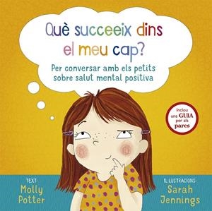 QUÈ SUCCEEIX DINS EL MEU CAP? | 9788491453000 | POTTER, MOLLY | Galatea Llibres | Llibreria online de Reus, Tarragona | Comprar llibres en català i castellà online