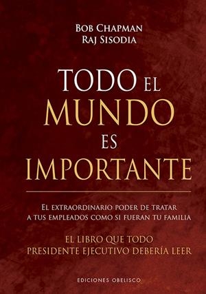 TODO EL MUNDO ES IMPORTANTE | 9788491115410 | CHAPMAN, BOB/SISODIA, RAJ | Galatea Llibres | Librería online de Reus, Tarragona | Comprar libros en catalán y castellano online