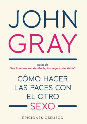 CÓMO HACER LAS PACES CON EL OTRO SEXO | 9788491115557 | GRAY, JOHN | Galatea Llibres | Llibreria online de Reus, Tarragona | Comprar llibres en català i castellà online