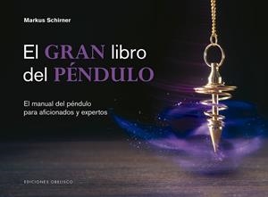EL GRAN LIBRO DEL PÉNDULO | 9788491115427 | SCHIRNER, MARKUS | Galatea Llibres | Llibreria online de Reus, Tarragona | Comprar llibres en català i castellà online