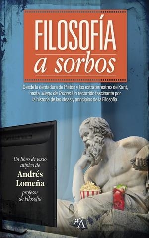 FILOSOFÍA A SORBOS | 9788417828288 | LOMEÑA CANTOS, ANDRES | Galatea Llibres | Librería online de Reus, Tarragona | Comprar libros en catalán y castellano online