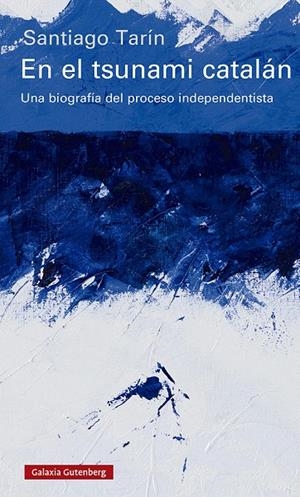 EN EL TSUNAMI CATALÁN | 9788417971250 | TARÍN, SANTIAGO | Galatea Llibres | Llibreria online de Reus, Tarragona | Comprar llibres en català i castellà online