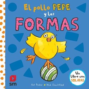 EL POLLO PEPE Y LAS FORMAS | 9788413181967 | DENCHFIELD, NICK | Galatea Llibres | Llibreria online de Reus, Tarragona | Comprar llibres en català i castellà online