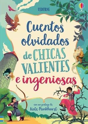 CUENTOS OLVIDADOS DE CHICAS VALIENTES E INGENIOSAS | 9781474979498 | PANKHURST, KATE | Galatea Llibres | Llibreria online de Reus, Tarragona | Comprar llibres en català i castellà online