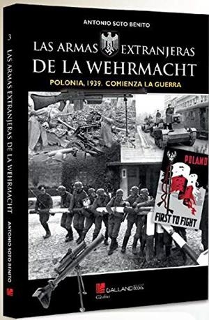 ARMAS EXTRANJERAS DE LA WEHRMACHT. POLONIA 1939, LAS | 9788417816087 | SOTO BENITO, ANTONIO | Galatea Llibres | Llibreria online de Reus, Tarragona | Comprar llibres en català i castellà online