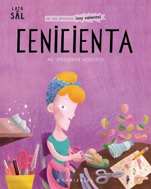 CENICIENTA. MI VERDADERA HISTORIA | 9788494992667 | CANIZALES | Galatea Llibres | Librería online de Reus, Tarragona | Comprar libros en catalán y castellano online