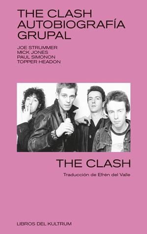 THE CLASH. AUTOBIOGRAFÍA GRUPAL | 9788494938399 | THE CLASH | Galatea Llibres | Librería online de Reus, Tarragona | Comprar libros en catalán y castellano online