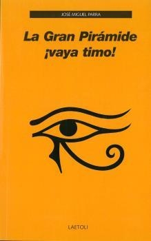 LA GRAN PIRÁMIDE ¡VAYA TIMO! | 9788494971778 | PARRA ORTIZ, JOSÉ MIGUEL | Galatea Llibres | Llibreria online de Reus, Tarragona | Comprar llibres en català i castellà online