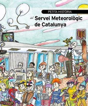 SERVEI METEOROLOGIC DE CATALUNYA, PETITA HISTORIA | 9788499796475 | BAYES, PILARIN/ BUSTO, MONTSERRAT | Galatea Llibres | Librería online de Reus, Tarragona | Comprar libros en catalán y castellano online
