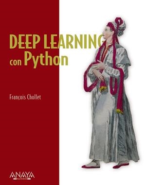 DEEP LEARNING CON PYTHON | 9788441542259 | CHOLLET, FRANCOIS | Galatea Llibres | Llibreria online de Reus, Tarragona | Comprar llibres en català i castellà online