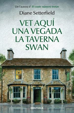 VET AQUÍ UNA VEGADA LA TAVERNA SWAN | 9788418132285 | SETTERFIELD, DIANE | Galatea Llibres | Llibreria online de Reus, Tarragona | Comprar llibres en català i castellà online
