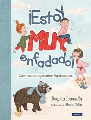 ESTOY MUY ENFADADO! | 9788448854027 | IBARROLA, BEGOÑA/MILLÁN, BLANCA | Galatea Llibres | Llibreria online de Reus, Tarragona | Comprar llibres en català i castellà online