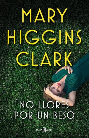 NO LLORES POR UN BESO | 9788401023996 | HIGGINS CLARK, MARY | Galatea Llibres | Llibreria online de Reus, Tarragona | Comprar llibres en català i castellà online