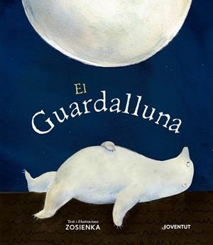 EL GUARDALLUNA | 9788426146533 | ZOSIENKA | Galatea Llibres | Librería online de Reus, Tarragona | Comprar libros en catalán y castellano online
