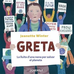 GRETA. LA LLUITA D'UNA NENA PER SALVAR EL PLANETA | 9788426146427 | WINTER, JEANETTE | Galatea Llibres | Llibreria online de Reus, Tarragona | Comprar llibres en català i castellà online