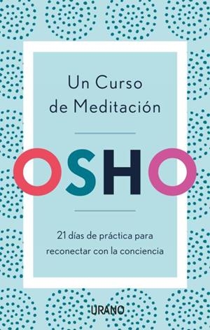 UN CURSO DE MEDITACIÓN | 9788416720903 | OSHO | Galatea Llibres | Llibreria online de Reus, Tarragona | Comprar llibres en català i castellà online