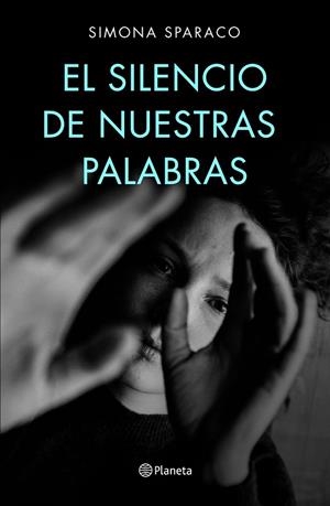 EL SILENCIO DE NUESTRAS PALABRAS | 9788408222699 | SPARACO, SIMONA | Galatea Llibres | Llibreria online de Reus, Tarragona | Comprar llibres en català i castellà online
