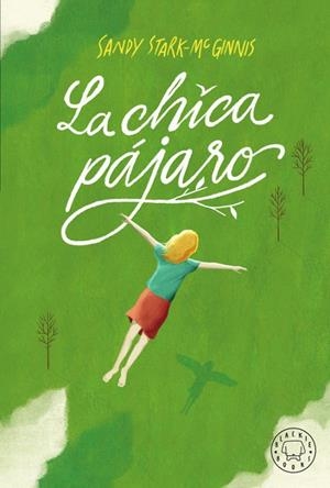 LA CHICA PÁJARO | 9788417552794 | STARK-MCGINNIS, SANDY | Galatea Llibres | Llibreria online de Reus, Tarragona | Comprar llibres en català i castellà online