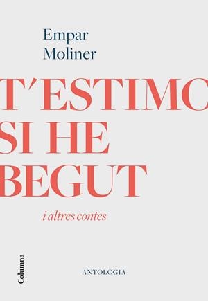 T'ESTIMO SI HE BEGUT I ALTRES CONTES | 9788466426213 | MOLINER, EMPAR | Galatea Llibres | Llibreria online de Reus, Tarragona | Comprar llibres en català i castellà online