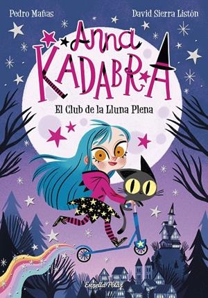 ANNA KADABRA 1. EL CLUB DE LA LLUNA PLENA | 9788491379744 | MAÑAS, PEDRO | Galatea Llibres | Llibreria online de Reus, Tarragona | Comprar llibres en català i castellà online