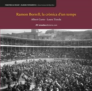 RAMON BORRELL, LA CRÒNICA D’UN TEMPS | 9788417638542 | CURTO HOMEDES, ALBERT/TIENDA MARTÍNEZ, LAURA | Galatea Llibres | Llibreria online de Reus, Tarragona | Comprar llibres en català i castellà online