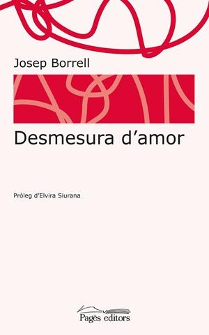 DESMESURA D'AMOR | 9788413031620 | BORRELL FIGUERA, JOSEP | Galatea Llibres | Librería online de Reus, Tarragona | Comprar libros en catalán y castellano online