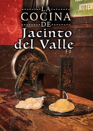 LA COCINA DE JACINTO DEL VALLE | 9788417113810 | DEL VALLE, JACINTO | Galatea Llibres | Llibreria online de Reus, Tarragona | Comprar llibres en català i castellà online