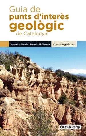 GUIA DE PUNTS D'INTERÈS GEOLÒGIC DE CATALUNYA | 9788490349106 | CORREIG BLANCHAR, TERESA MARIA/NOGUÉS CARULLA, JOAQUIM MARIA | Galatea Llibres | Llibreria online de Reus, Tarragona | Comprar llibres en català i castellà online