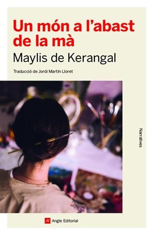 UN MÓN A L'ABAST DE LA MÀ | 9788417214814 | DE KERANGAL, MAYLIS | Galatea Llibres | Librería online de Reus, Tarragona | Comprar libros en catalán y castellano online