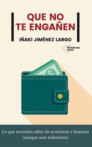 QUE NO TE ENGAÑEN | 9788417886592 | JIMÉNEZ LARGO, IÑAKI | Galatea Llibres | Llibreria online de Reus, Tarragona | Comprar llibres en català i castellà online