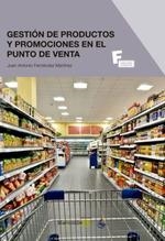 GESTIÓN DE PRODUCTOS Y PROMOCIONES EN EL PUNTO DE VENTA | 9788426727282 | FERNÁNDEZ MARTÍNEZ, JUAN ANTONIO | Galatea Llibres | Llibreria online de Reus, Tarragona | Comprar llibres en català i castellà online