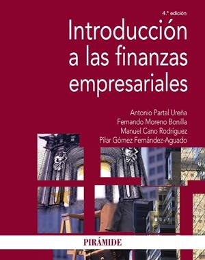 INTRODUCCIÓN A LAS FINANZAS EMPRESARIALES | 9788436842302 | PARTAL UREÑA, ANTONIO/MORENO BONILLA, FERNANDO/CANO RODRÍGUEZ, MANUEL/GÓMEZ FERNÁNDEZ-AGUADO, PILAR | Galatea Llibres | Llibreria online de Reus, Tarragona | Comprar llibres en català i castellà online