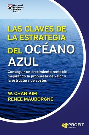 LAS CLAVES DE LA ESTRATEGIA DEL OCÉANO AZUL | 9788416904495 | CHAN KIM, W./MAUBORGNE, RENÉE | Galatea Llibres | Librería online de Reus, Tarragona | Comprar libros en catalán y castellano online