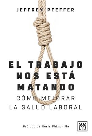 EL TRABAJO NOS ESTÁ MATANDO (Y A NADIE LE IMPORTA) | 9788417277994 | PFEFFER, JEFFREY | Galatea Llibres | Librería online de Reus, Tarragona | Comprar libros en catalán y castellano online