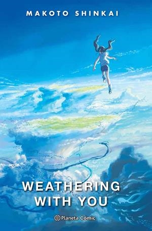 WEATHERING WITH YOU (NOVELA) | 9788413412054 | SHINKAI, MAKOTO | Galatea Llibres | Llibreria online de Reus, Tarragona | Comprar llibres en català i castellà online
