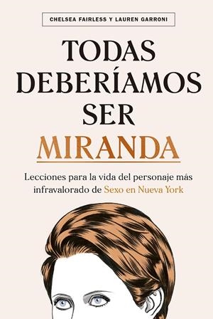 TODAS DEBERÍAMOS SER MIRANDA | 9788448026783 | FAIRLESS, CHELSEA/GARRONI, LAUREN | Galatea Llibres | Llibreria online de Reus, Tarragona | Comprar llibres en català i castellà online