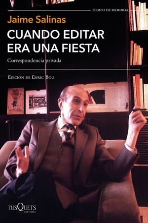 CUANDO EDITAR ERA UNA FIESTA | 9788490667842 | SALINAS, JAIME | Galatea Llibres | Librería online de Reus, Tarragona | Comprar libros en catalán y castellano online